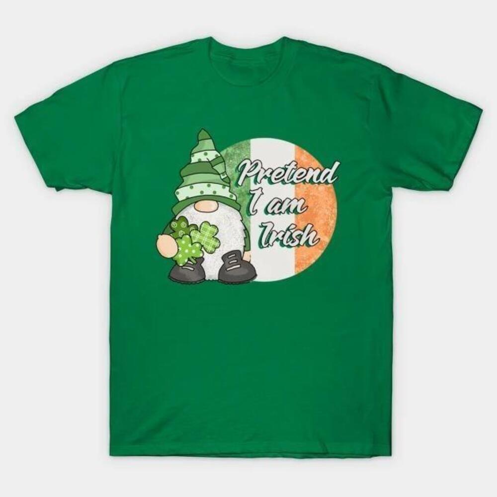 St Patricks Day Pretend I Am Irish Funny Gnome Tshirt